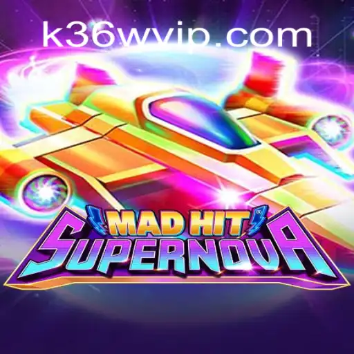 MadHitSupernova: Dive into Excitement and Fun with K36W.COM