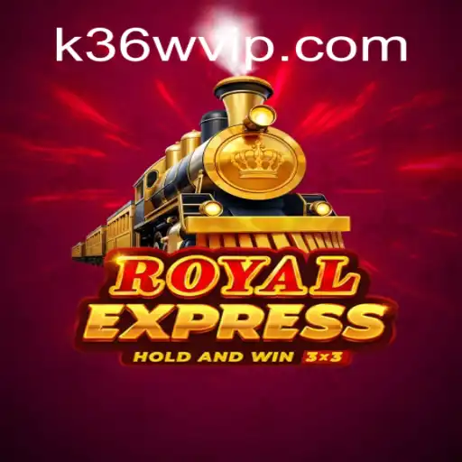 Experience the Thrills of Royalexpress: Dive into Excitement and Fun Daily with K36W.COM