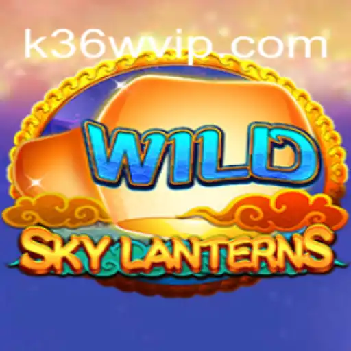 Unleashing Thrills with SkyLanterns and K36W.COM