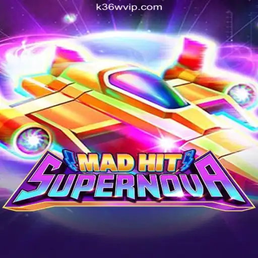 MadHitSupernova: Dive into Excitement and Fun with K36W.COM